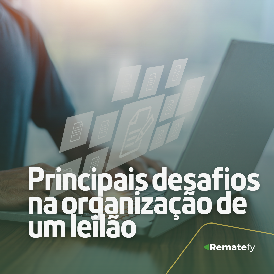Os principais desafios que os escritórios enfrentam na organização de um leilão